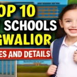 Top 10 Best Schools in Gwalior List with Fees